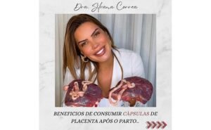 Dra. Silvana Correa: Benefícios da placenta no pós-parto ganham destaque