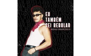 Rinas Francisco lança o rock visceral e irônico “Eu Também Sei Rebolar”