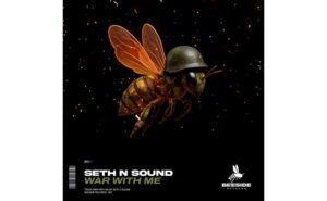 Seth n’ Sound lança “War With Me”, novo single pela Beeside Records