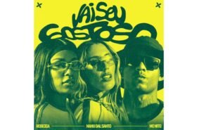 MC Nito, Rebecca e Manu Dal Santo lançam “Vai Seu Gostoso”, colaboração internacional que promete ser o hit do verão 2026