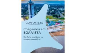 Conforte-se Boa Vista reforça compromisso com conforto e qualidade no pós-operatório